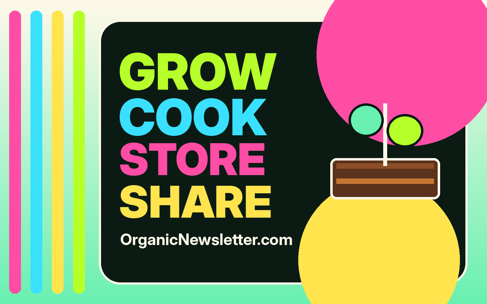 Bright OrganicNewsletter.com collage with grow, cook, store, and share typography
