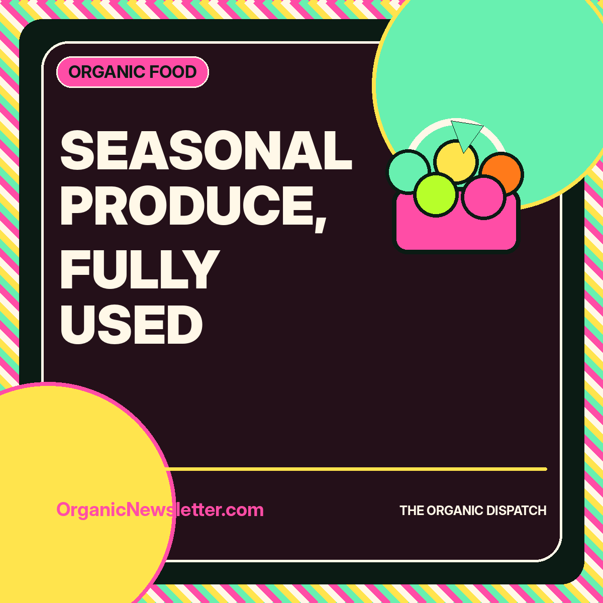Seasonal Produce, Fully Used featured image